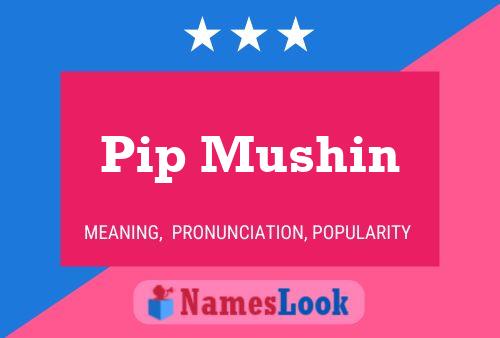 ملصق اسم Pip Mushin