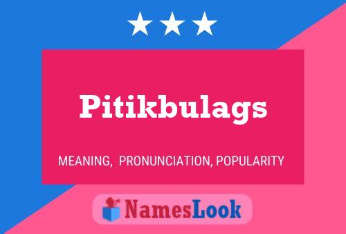 ملصق اسم Pitikbulags