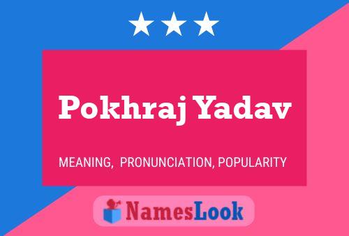 ملصق اسم Pokhraj Yadav