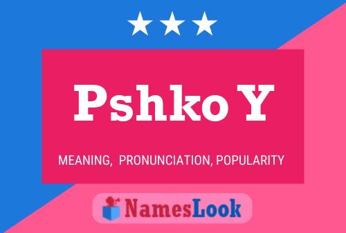 ملصق اسم Pshko Y