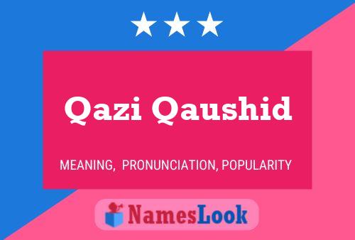 ملصق اسم Qazi Qaushid