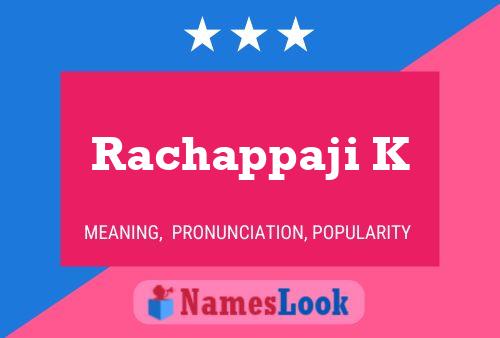 ملصق اسم Rachappaji K