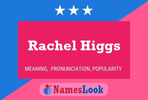 ملصق اسم Rachel Higgs