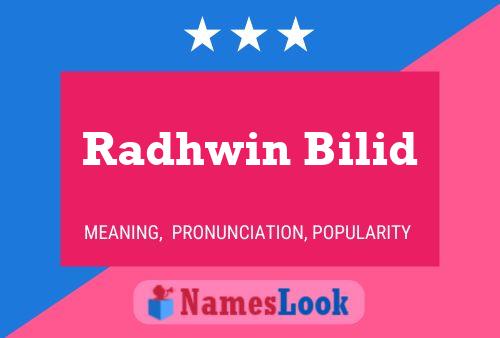 ملصق اسم Radhwin Bilid