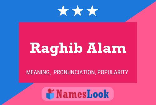 ملصق اسم Raghib Alam