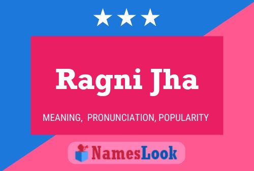 ملصق اسم Ragni Jha