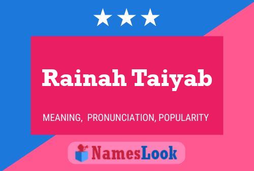 ملصق اسم Rainah Taiyab