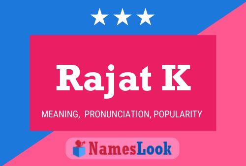 ملصق اسم Rajat K