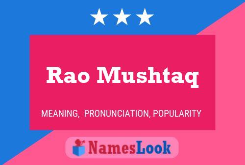 ملصق اسم Rao Mushtaq