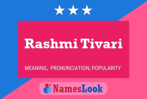 ملصق اسم Rashmi Tivari