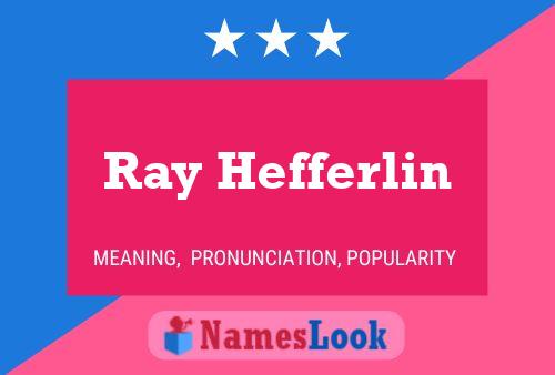 ملصق اسم Ray Hefferlin