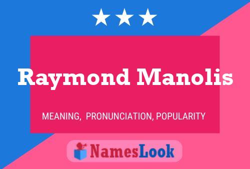 ملصق اسم Raymond Manolis