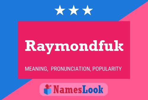 ملصق اسم Raymondfuk