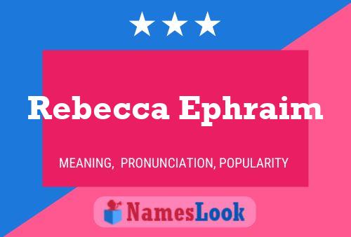 ملصق اسم Rebecca Ephraim