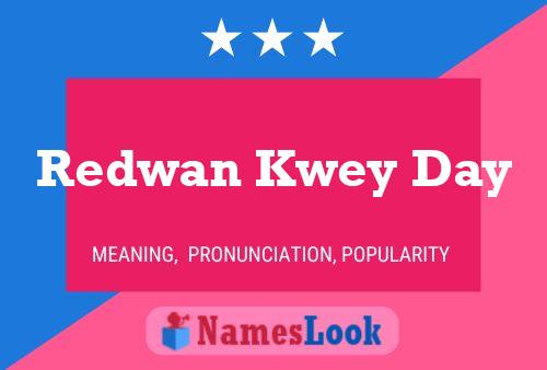 ملصق اسم Redwan Kwey Day