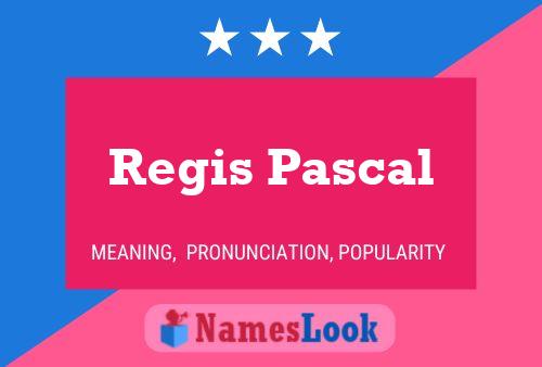 ملصق اسم Regis Pascal