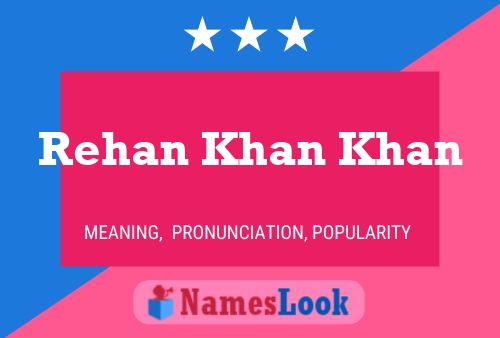 ملصق اسم Rehan Khan Khan