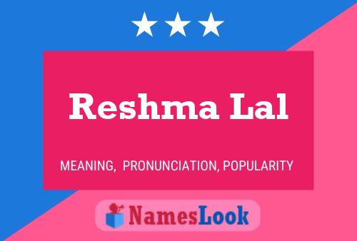 ملصق اسم Reshma Lal