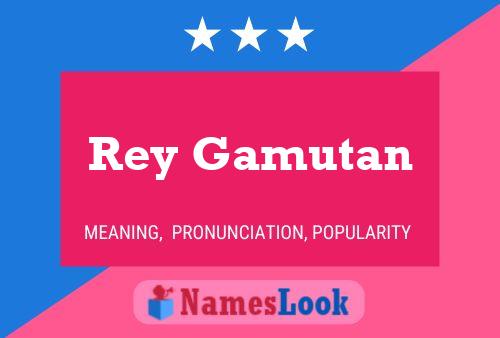 ملصق اسم Rey Gamutan