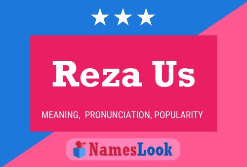 ملصق اسم Reza Us