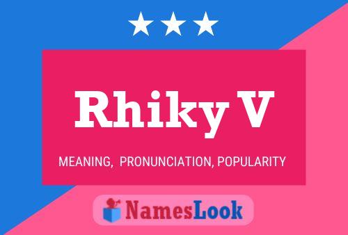 ملصق اسم Rhiky V