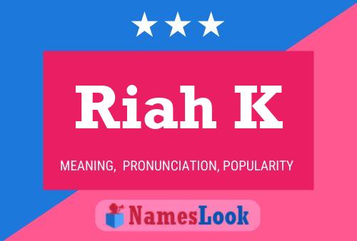 ملصق اسم Riah K