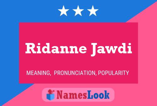 ملصق اسم Ridanne Jawdi