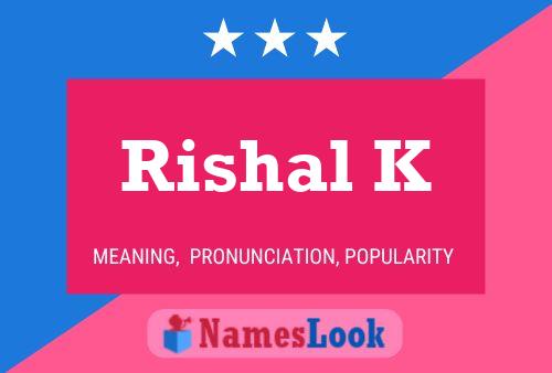 ملصق اسم Rishal K