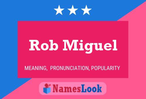 ملصق اسم Rob Miguel