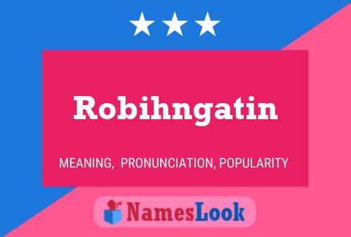 ملصق اسم Robihngatin