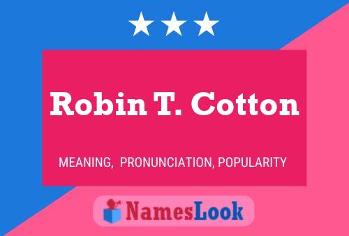 ملصق اسم Robin T. Cotton