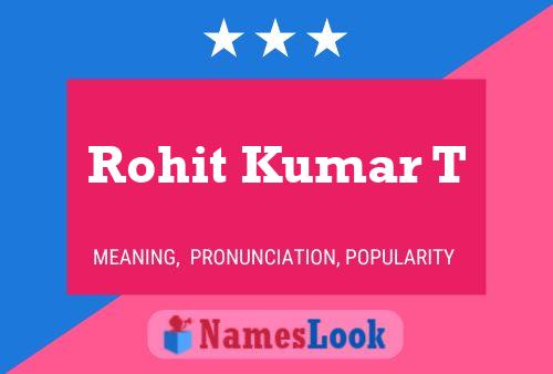 ملصق اسم Rohit Kumar T