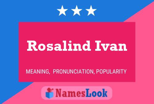 ملصق اسم Rosalind Ivan