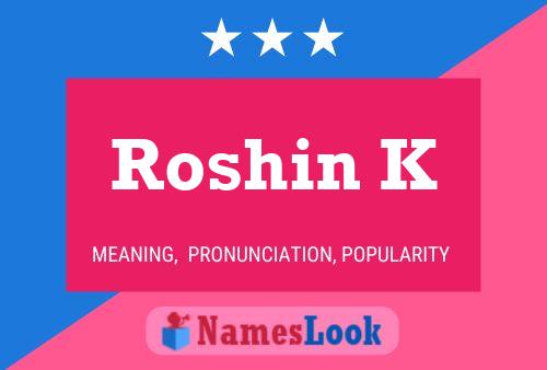 ملصق اسم Roshin K