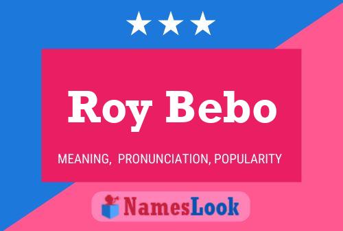 ملصق اسم Roy Bebo