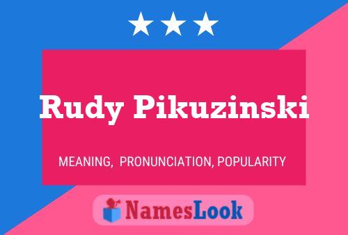 ملصق اسم Rudy Pikuzinski