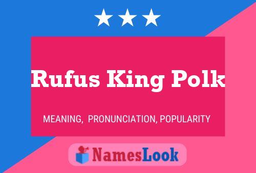 ملصق اسم Rufus King Polk