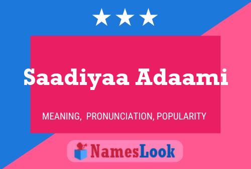 ملصق اسم Saadiyaa Adaami