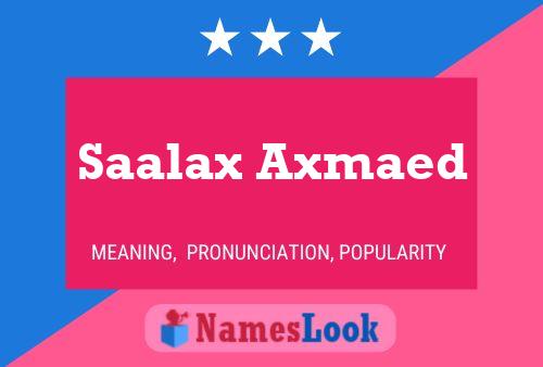 ملصق اسم Saalax Axmaed