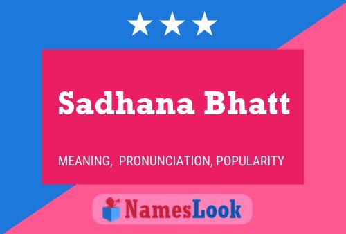 ملصق اسم Sadhana Bhatt