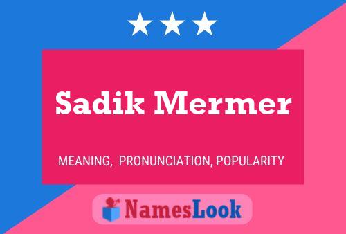 ملصق اسم Sadik Mermer