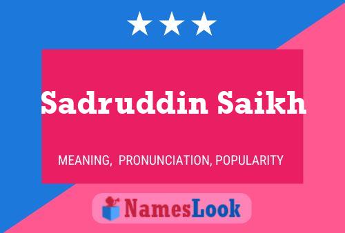 ملصق اسم Sadruddin Saikh