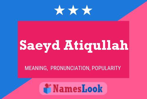 ملصق اسم Saeyd Atiqullah