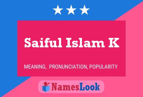 ملصق اسم Saiful Islam K