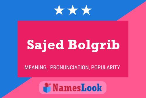 ملصق اسم Sajed Bolgrib