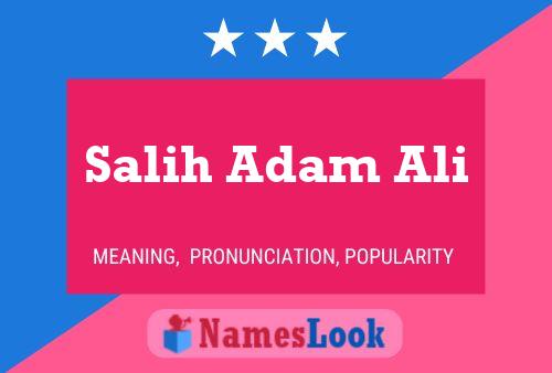 ملصق اسم Salih Adam Ali