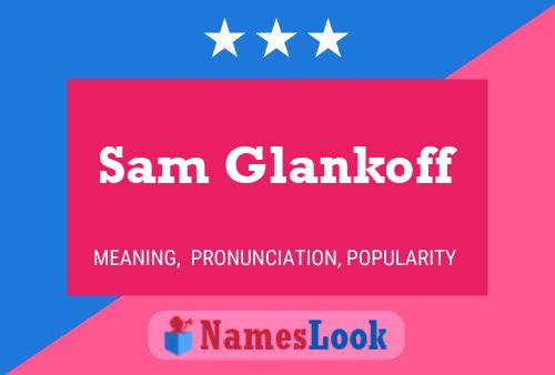 ملصق اسم Sam Glankoff