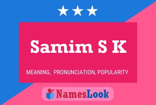 ملصق اسم Samim S K