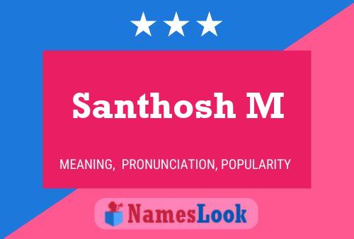 ملصق اسم Santhosh M