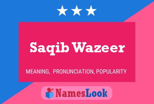 ملصق اسم Saqib Wazeer